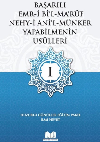 Başarılı Emri Bil Ma'ruf Nehy-i Ani'l-Münker Yapabilmenin Usulleri