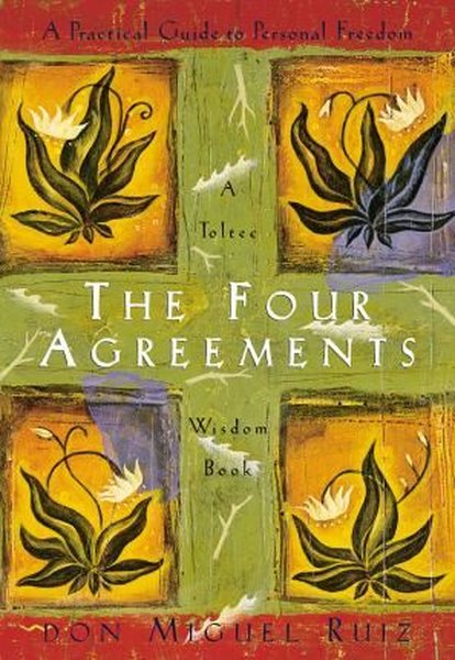 The Four Agreements : A Practical Guide to Pers...