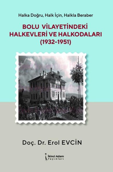 Bolu Vilayetindeki Halkevleri ve Halkodaları 1932-1951