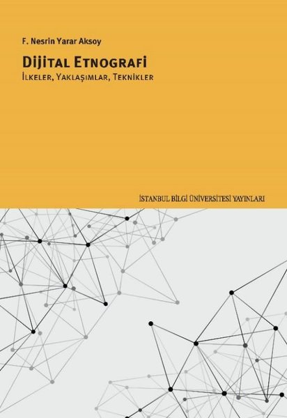 Dijital Etnografi: İkeler Yaklaşımlar Teknikler