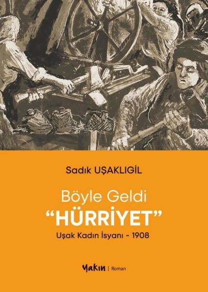 Böyle Geldi Hürriyet: Uşak Kadın İsyanı 1908