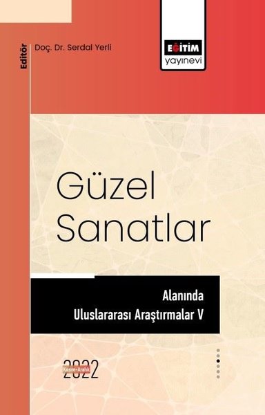 Güzel Sanatlar Alanında Uluslararası Araştırmalar - 5