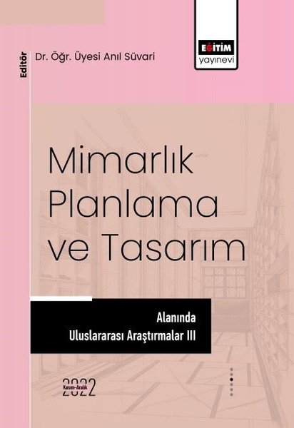 Mimarlık Planlama ve Tasarım Alanında Uluslararası Araştırmalar - 3