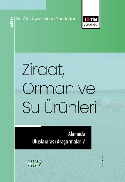 Ziraat Orman ve Su Ürünleri Alanında Uluslararası Araştırmalar - 5