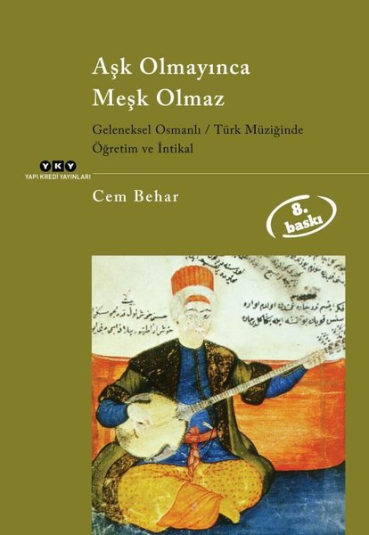 Aşk Olmayınca Meşk Olmaz: Geleneksel Osmanlı - ...