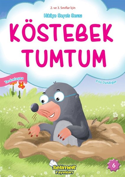 Köstebek Tumtum - Yardımlaşma - 2. ve 3. Sınıflar için Hikaye Sepeti Serisi