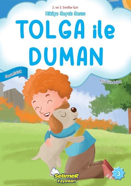 Tolga ile Duman-Sorumluluk - 2. ve 3. Sınıflar için Hikaye Sepeti Serisi