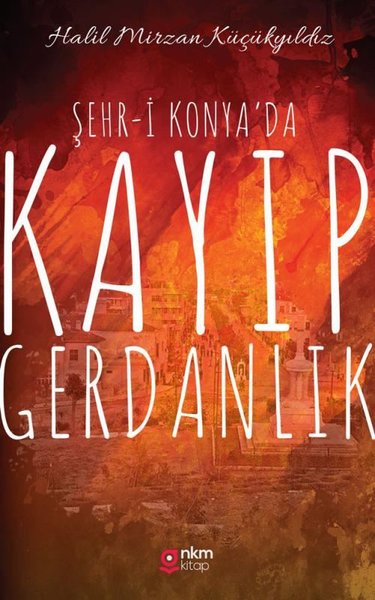 Kayıp Gerdanlık: Şehr-i Konya'da