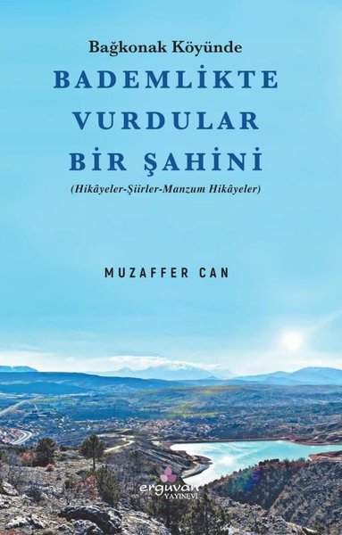 Bademlikte Vurdular Bir Şahini - Bağkonak Köyünde - Hikayeler Şiirler Manzum Hikayeler