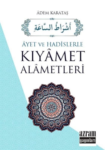 Kıyamet Alametleri -Ayet ve Hadislerle