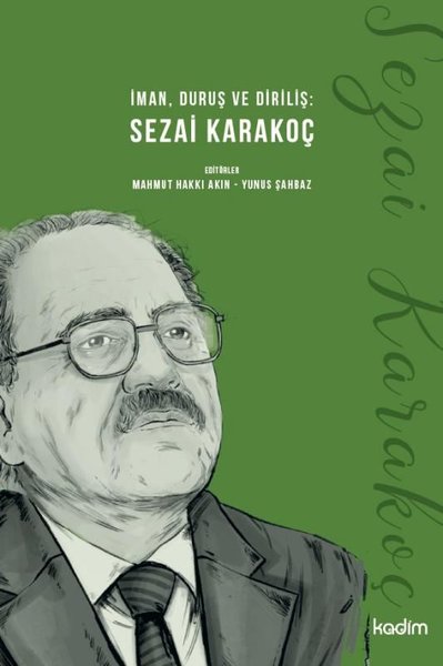 Sezai Karakoç: İman Duruş ve Diriliş