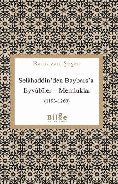 Selahaddin'den Baybars'a Eyyubiler-Memlükler