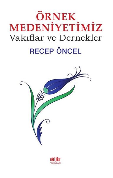 Örnek Medeniyetimiz-Vakıflar ve Dernekler