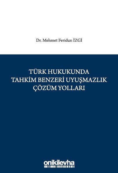 Türk Hukukunda Tahkim Benzeri Uyuşmazlık Çözüm Yolları
