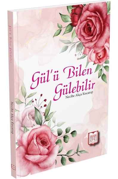 Gül'ü Bilen Gülebilir