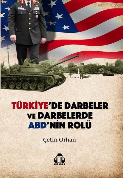 Türkiye'de Darbeler ve Darbelerde ABD'nin Rolü