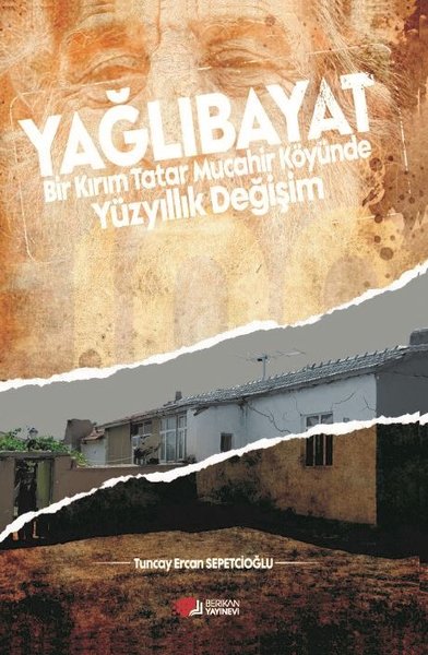 Yağlıbayat - Bir Kırım Tatar Muhacir Köyünde Yüzyıllık Değişim