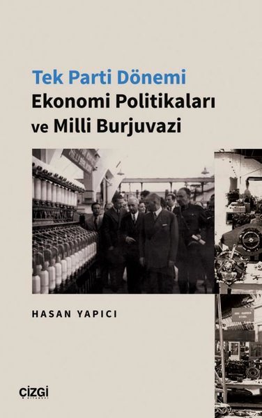 Tek Parti Dönemi Ekonomi Politikaları ve Milli ...
