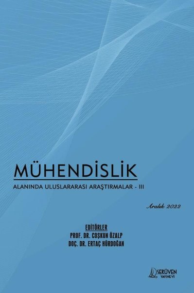 Mühendislik Alanında Uluslararası Araştırmalar 3 - Aralık 2022