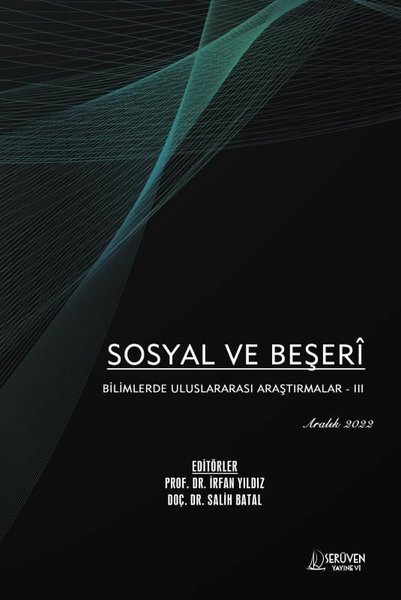 Sosyal ve Beşer Bilimlerde Uluslararası Araştırmalar 3 - Aralık 2022