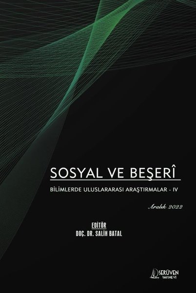 Sosyal ve Beşer Bilimlerde Uluslararası Araştırmalar 4 - Aralık 2022