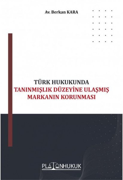 Türk Hukukunda Tanınmışlık Düzeyine Ulaşmış Markanın Korunması