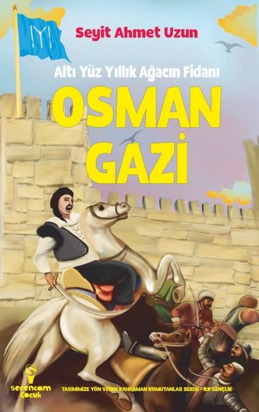 Osman Gazi: Altı Yüz Yıllık Ağacın Fidanı