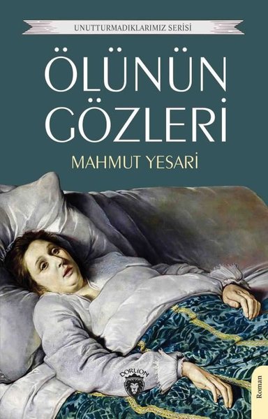 Ölünün Gözleri - Unutturmadıklarımız Serisi