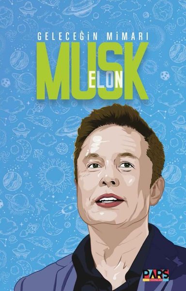 Elon Musk - Geleceğin Mimarı