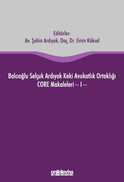 Balcıoğlu Selçuk Ardıyok Keki Avukatlık Ortaklığı CORE Makaleleri - 1