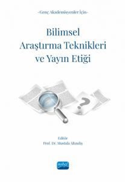 Bilimsel Araştırma Teknikleri ve Yayın Etiği - Genç Akademisyenler İçin