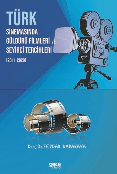 Türk Sinemasinda Güldürü Filmleri ve Seyirci Tercihleri 2011-2020