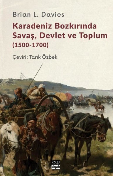 Karadeniz Bozkırında Savaş Devlet ve Toplum 150...