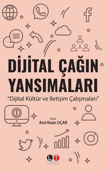 Dijital Çağın Yansımaları - Dijital Kültür ve İletişim Çalışmaları