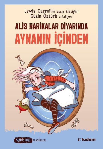 Aynanın İçinden - Alice Harikalar Diyarında - Sen de Oku Klasikler