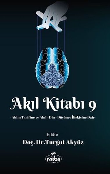 Akıl Kitabı 9 - Aklın Tarifine ve Akıl Din Düşünce İlişkisine Dair