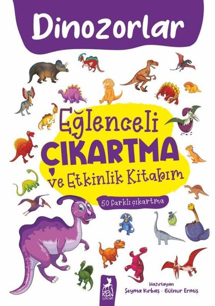 Dinozorlar - Eğlenceli Çıkartma ve Etkinlik Kitabım