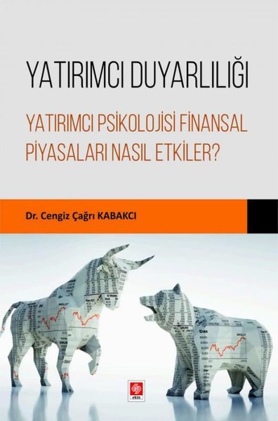 Yatırımcı Duyarlılığı - Yatırımcı Psikolojisi Finansal Piyasaları Nasıl Etkiler?