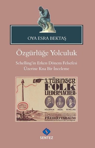 Özgürlüğe Yolculuk-Schelling'in Erken Dönem Felsefesi Üzerine Kısa Bir İnceleme