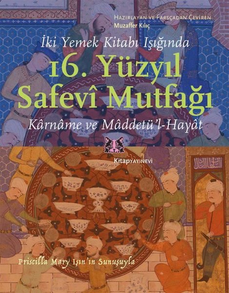 16. Yüzyıl Safevi Mutfağı - İki Yemek Kitabı Işığında