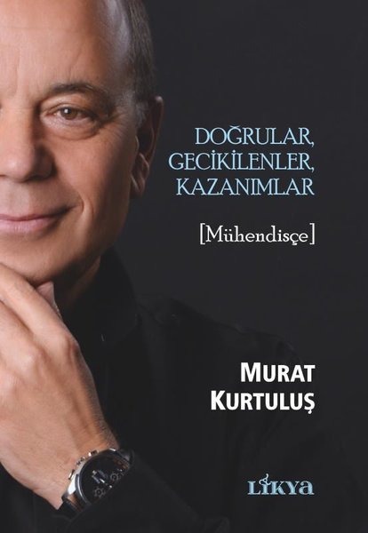 Doğrular Gecikilenler Kazanımlar - Mühendisçe