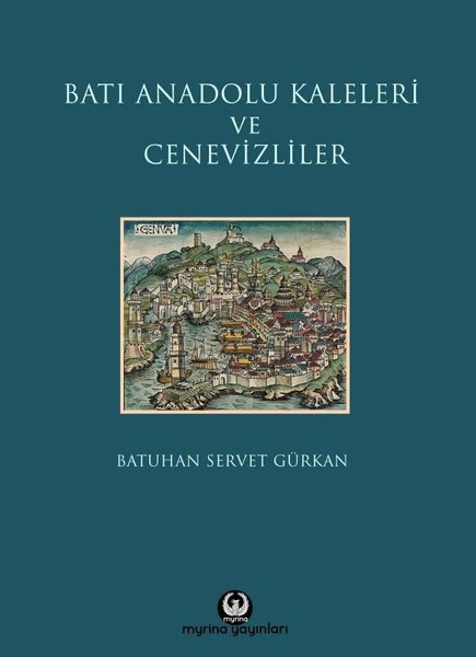 Batı Anadolu Kaleleri ve Cenevizliler