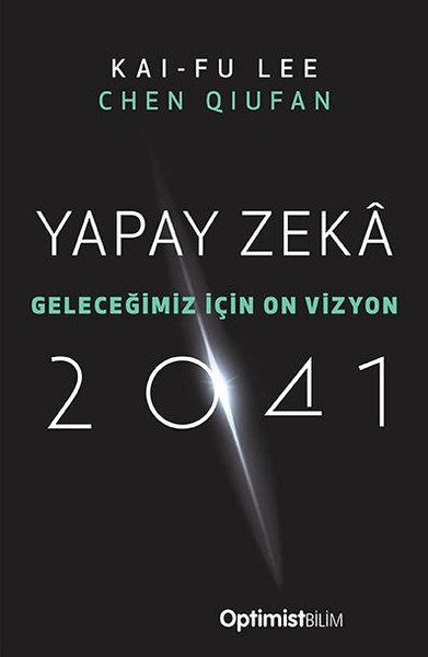 Yapay Zeka 2041 - Geleceğimiz İçin On Vizyon