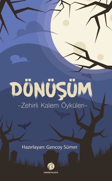 Dönüşüm-Zehirli Kalem Öyküleri