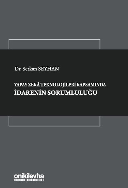 Yapay Zeka Teknolojileri Kapsamında İdarenin Sorumluluğu