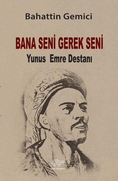 Bana Seni Gerek Seni - Yunus Emre Destanı