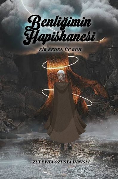 Benliğimin Hapishanesi - Bir Beden Üç Ruh