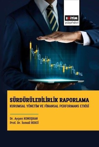 Sürdürülebilirlik Raporlama - Kurumsal Yönetim ve Finansal Performans Etkisi