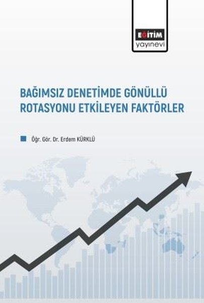 Bağımsız Denetimde Gönüllü Rotasyonu Etkileyen ...