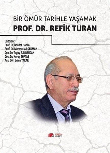 Bir Ömür Tarihle Yaşamak - Prof.Dr. Refik Turan